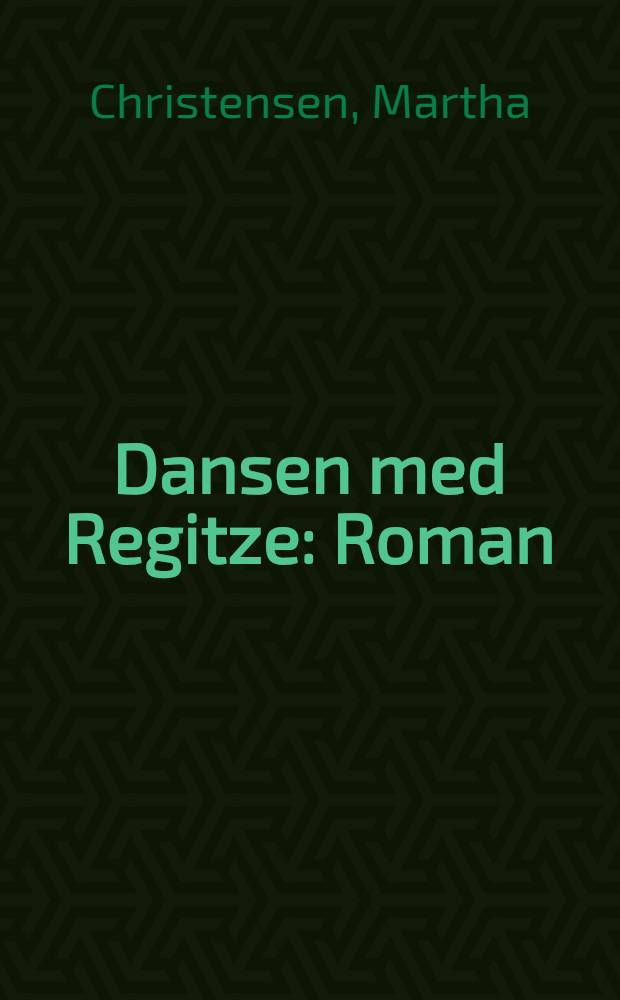 Dansen med Regitze : Roman