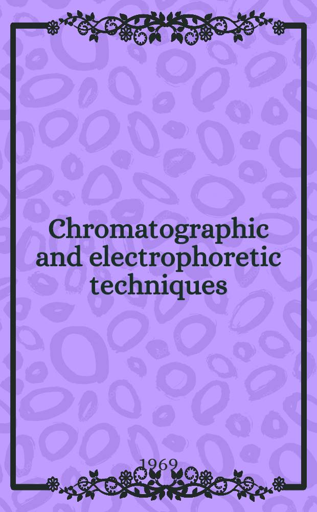 Chromatographic and electrophoretic techniques