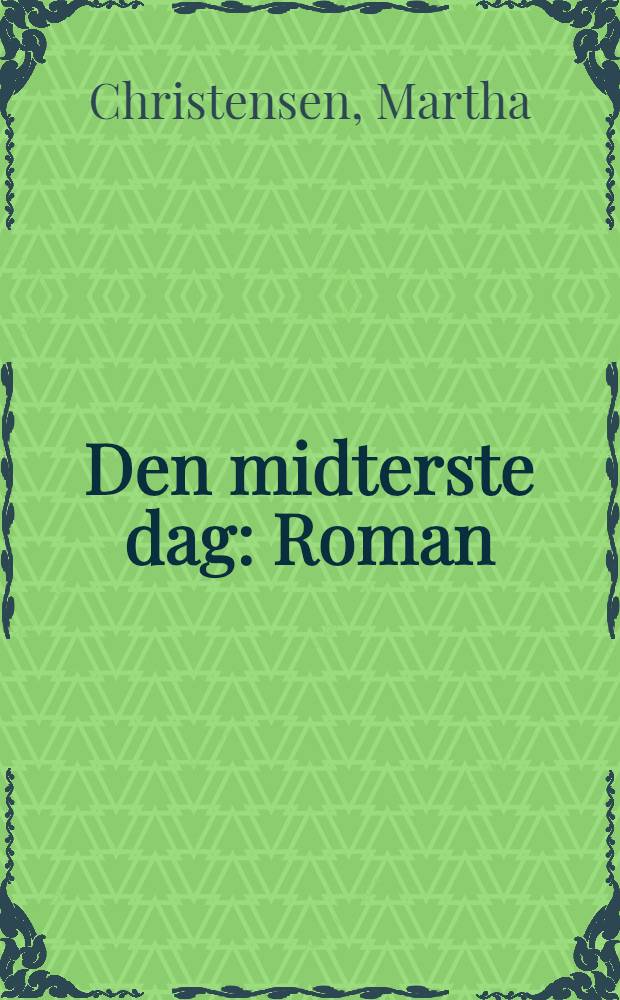 Den midterste dag : Roman
