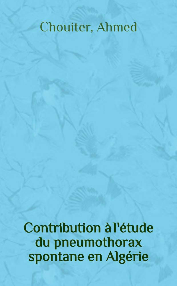 Contribution à l'étude du pneumothorax spontane en Algérie : À propos de 25 cas : Thèse ..