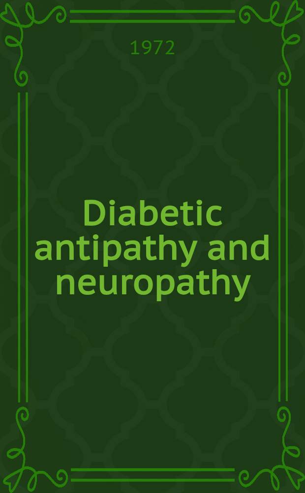 Diabetic antipathy and neuropathy : A review with spec. reference to circulation in the extremities : The effect of hypophysectomy on capillary resistance and capillary permeability, functional abnormalities in early diabetes