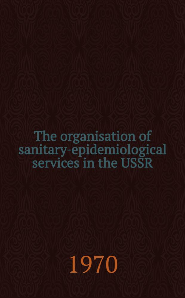 The organisation of sanitary-epidemiological services in the USSR