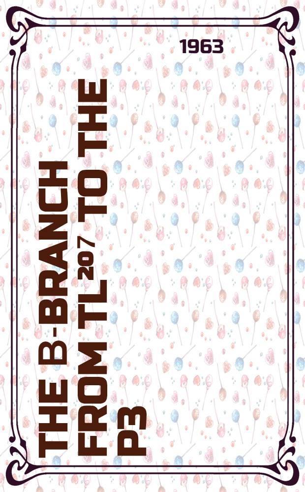 [The β-branch from Tl²°⁷ to the P3/2 - level in Pbl²°⁷