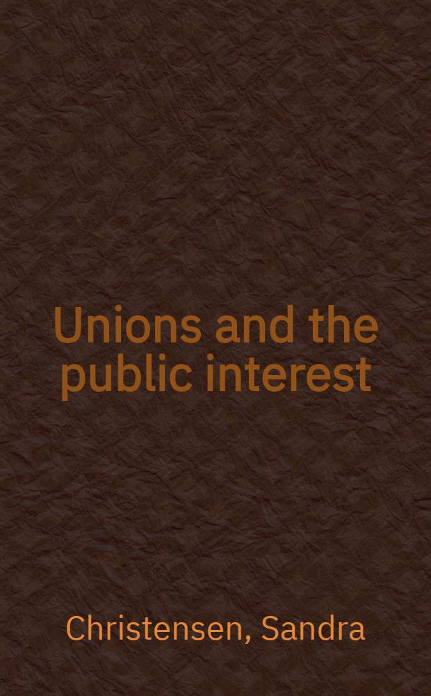 Unions and the public interest : Collective bargaining in the gov. sector