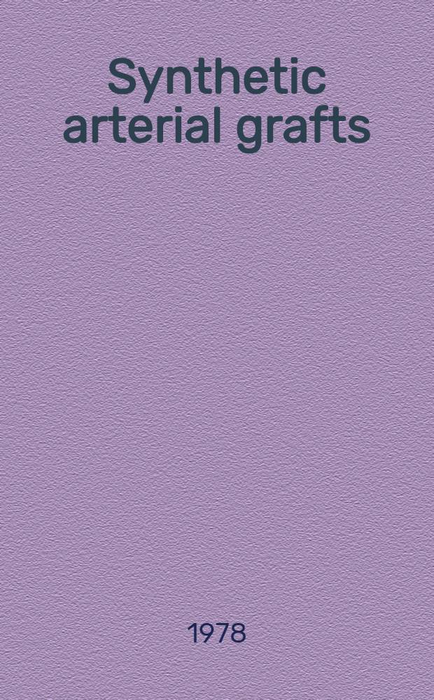 Synthetic arterial grafts : A study of results and complications of reconstructive surgery using synthetic arterial grafts with special consideration on preventive antibiotics : Diss.