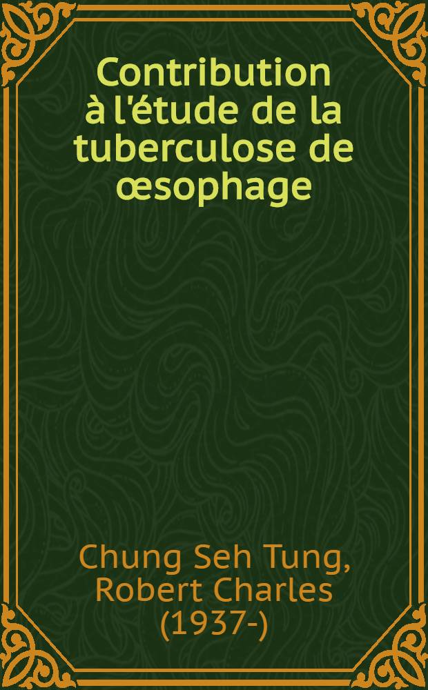 Contribution à l'étude de la tuberculose de œsophage : Thèse ..