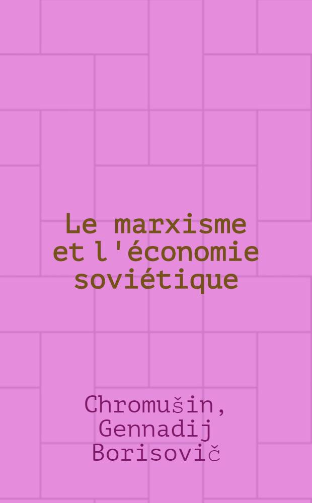 Le marxisme et l'économie soviétique
