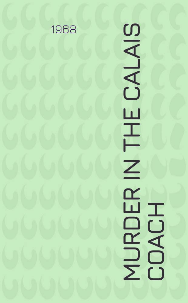 Murder in the Calais coach (Original British title: "Murder on the orient express") : A novel