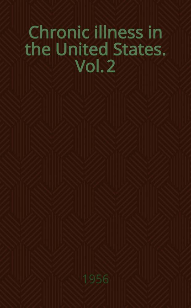 Chronic illness in the United States. Vol. 2 : Care of the long-term patient