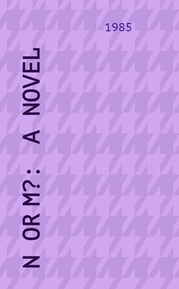 N or M? : A novel