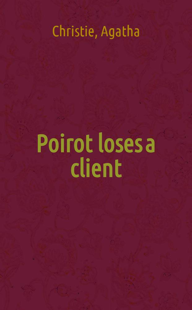 Poirot loses a client : A Hercule Poirot mystery