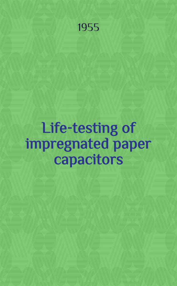 Life-testing of impregnated paper capacitors: variability of results