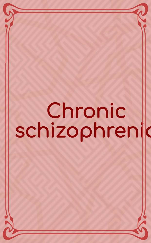 Chronic schizophrenia : Reports at the International psychiatric conference held in Aug. 1957, Zürich
