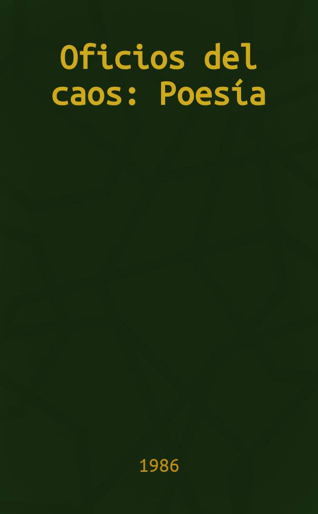 Oficios del caos : Poesía