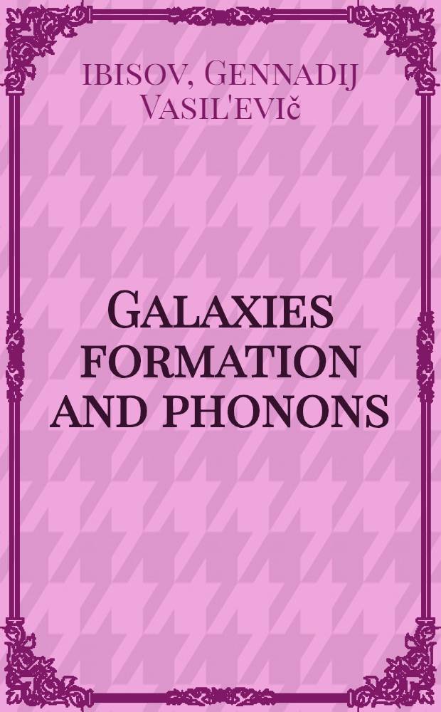 Galaxies formation and phonons