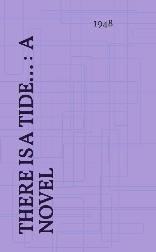 There is a tide ... : A novel