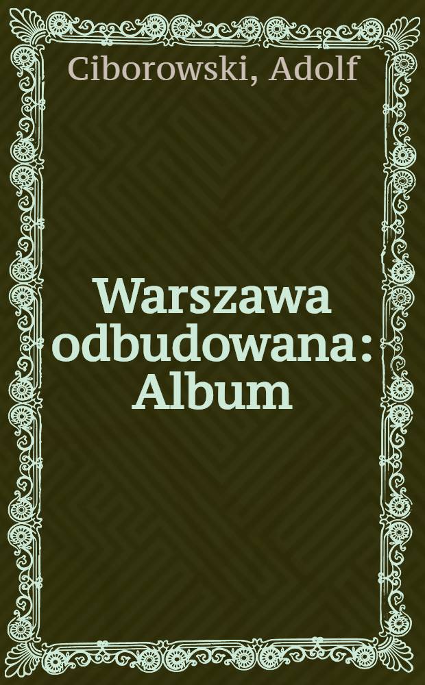 Warszawa odbudowana : Album