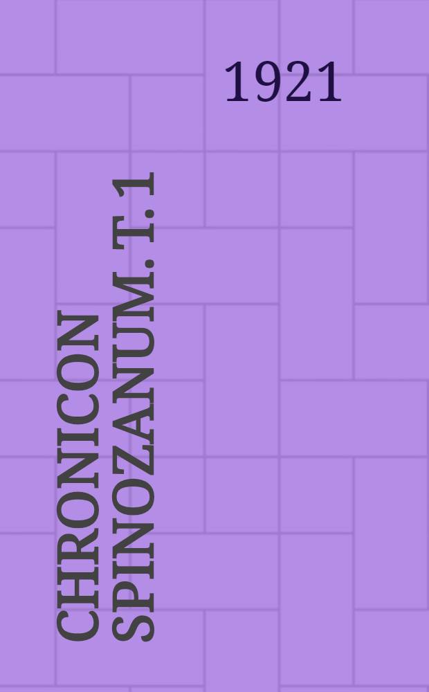 Chronicon Spinozanum. T. 1