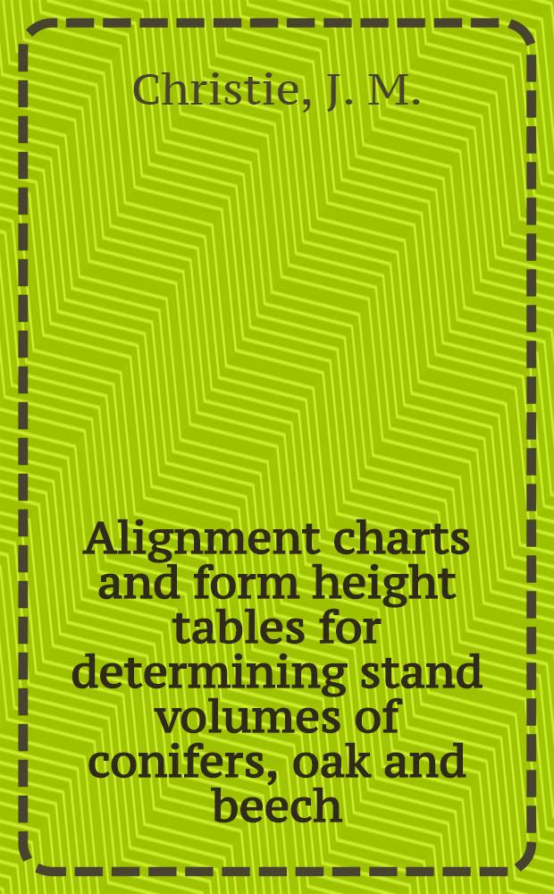 Alignment charts and form height tables for determining stand volumes of conifers, oak and beech