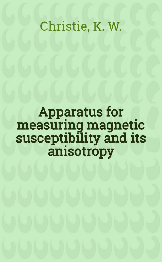 Apparatus for measuring magnetic susceptibility and its anisotropy