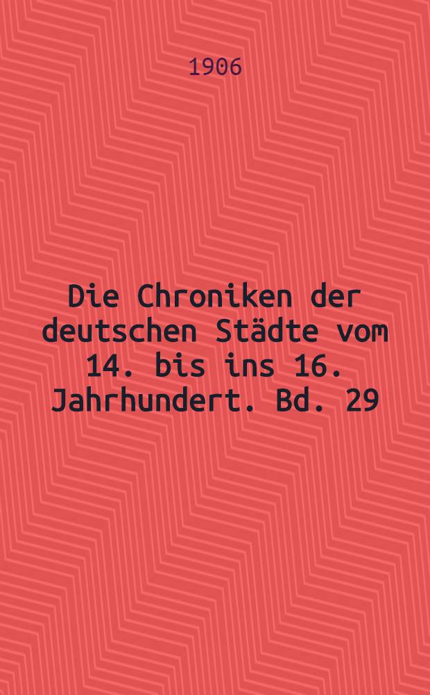 Die Chroniken der deutschen Städte vom 14. bis ins 16. Jahrhundert. Bd. 29 : Die Chroniken der schwäbischen Städte