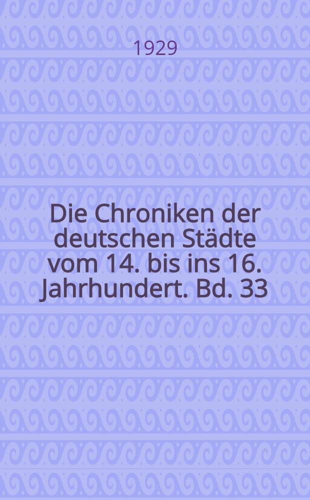 Die Chroniken der deutschen Städte vom 14. bis ins 16. Jahrhundert. Bd. 33 : Die Chroniken der schwäbischen Städte