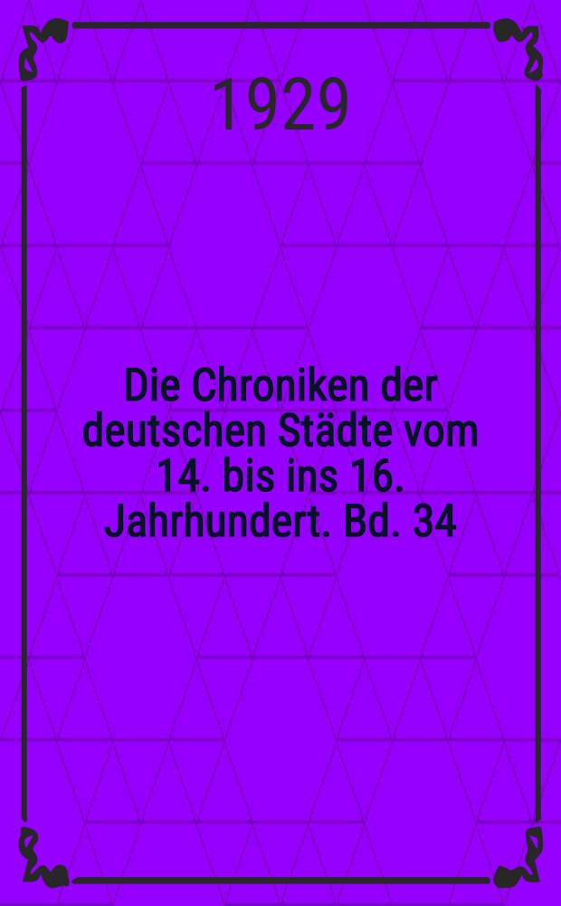 Die Chroniken der deutschen Städte vom 14. bis ins 16. Jahrhundert. Bd. 34 : Die Chroniken der schwäbischen Städte