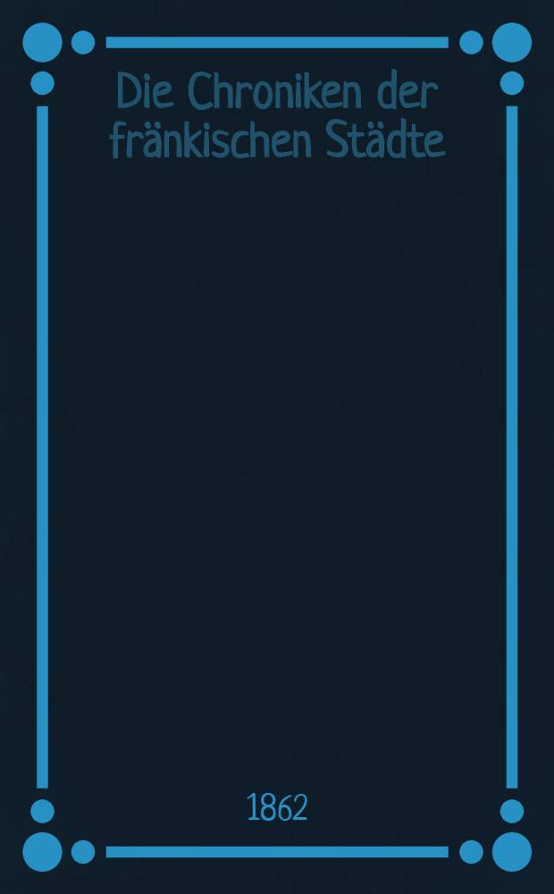 Die Chroniken der fränkischen Städte : Nürnberg