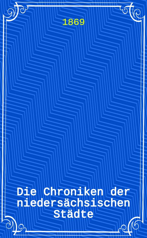 Die Chroniken der nieders&auml;chsischen St&auml;dte : Magdeburg