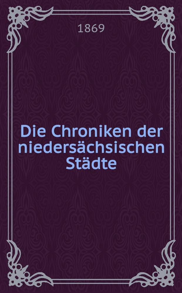 Die Chroniken der niedersächsischen Städte : Magdeburg. Bd. 1