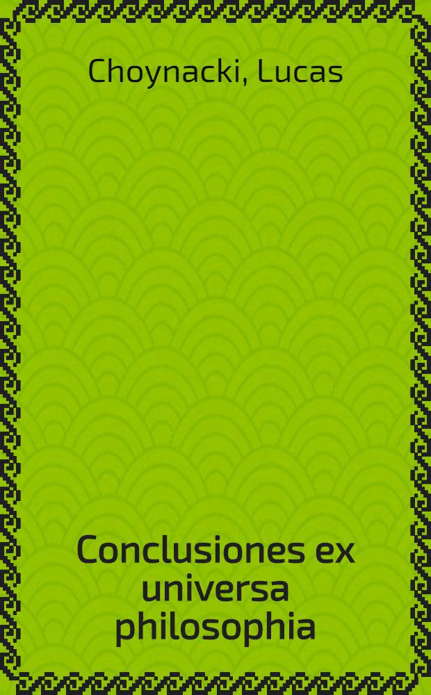 Conclusiones ex universa philosophia