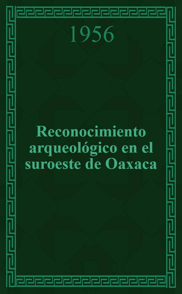 Reconocimiento arqueológico en el suroeste de Oaxaca