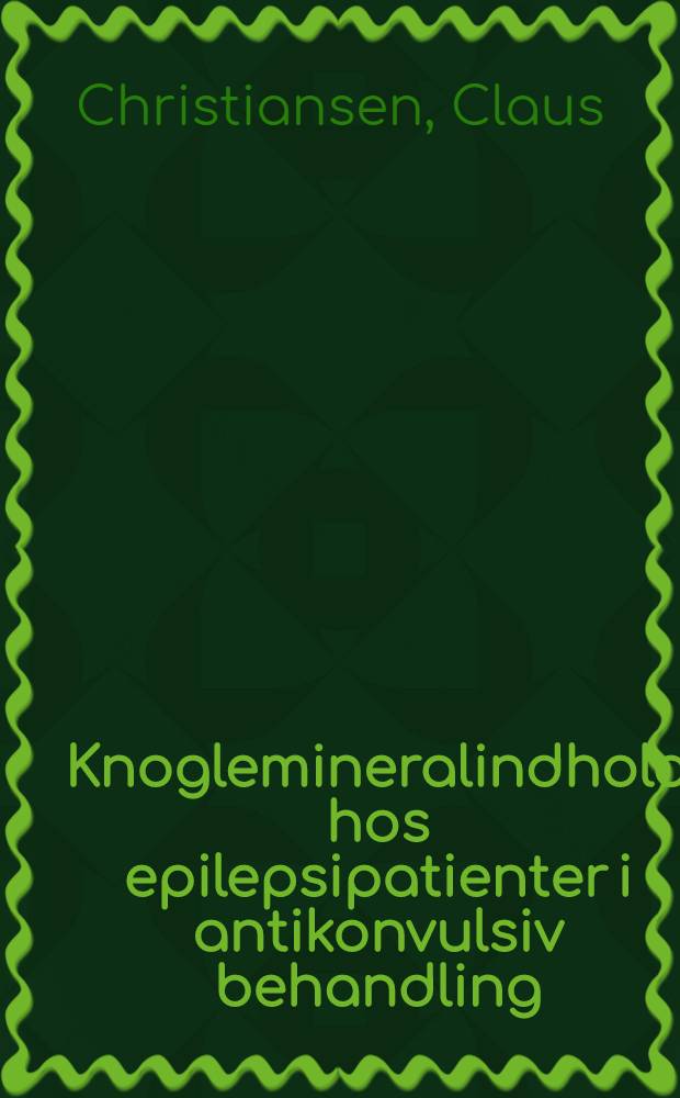 Knoglemineralindhold hos epilepsipatienter i antikonvulsiv behandling : Afh.