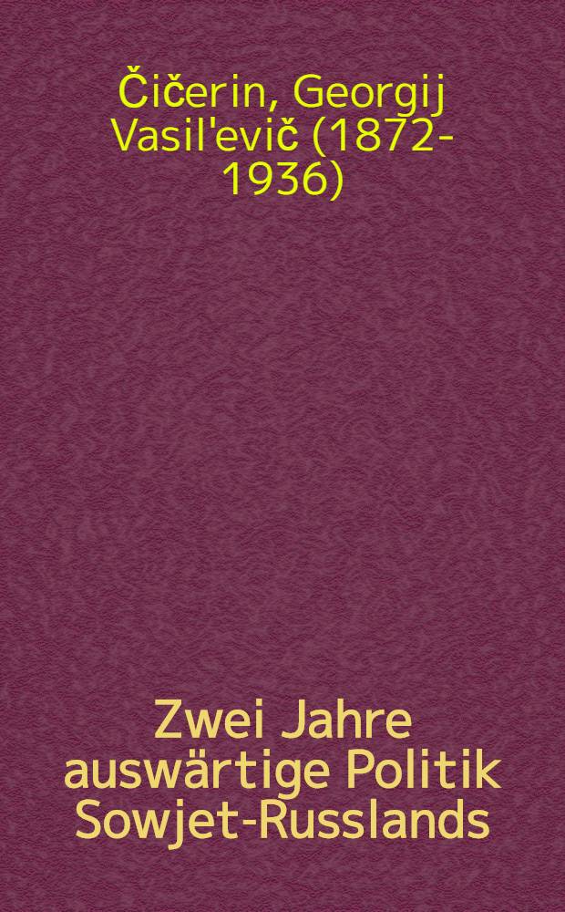Zwei Jahre auswärtige Politik Sowjet-Russlands