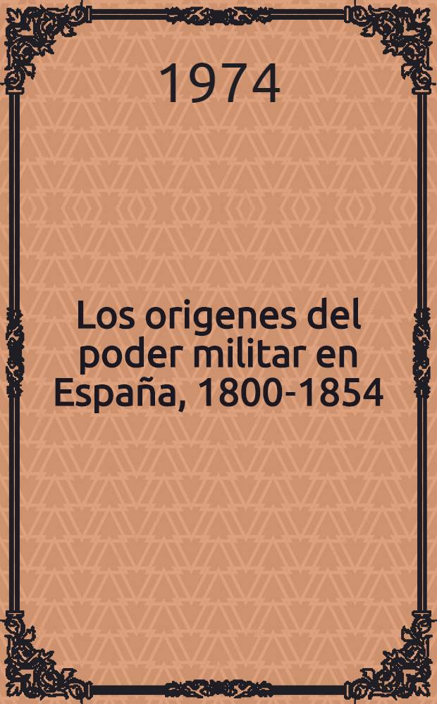Los origenes del poder militar en España, 1800-1854