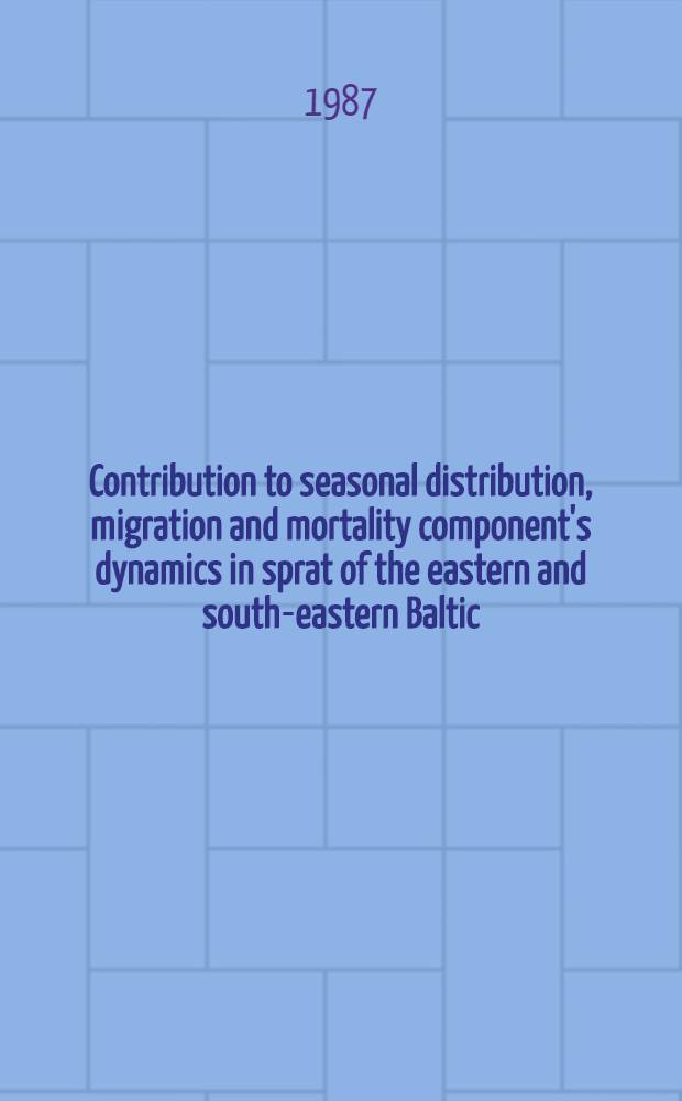 Contribution to seasonal distribution, migration and mortality component's dynamics in sprat of the eastern and south-eastern Baltic