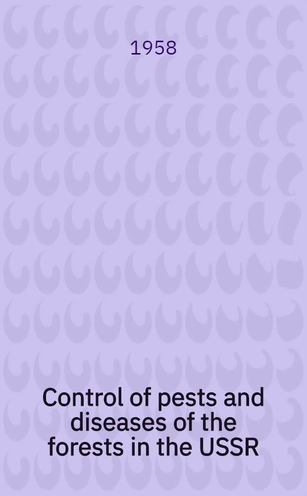 Control of pests and diseases of the forests in the USSR