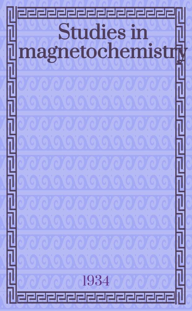 Studies in magnetochemistry