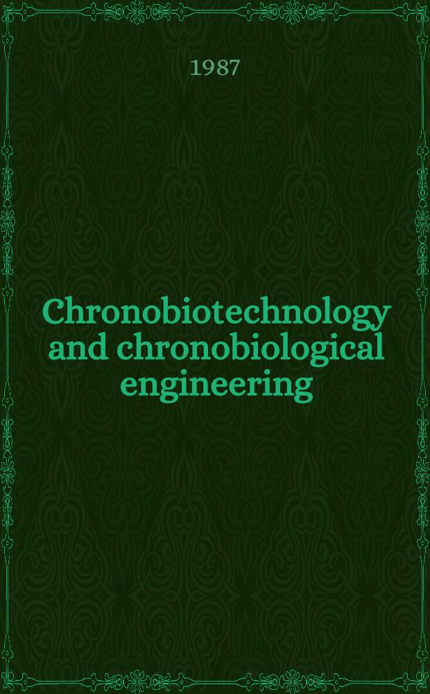 Chronobiotechnology and chronobiological engineering