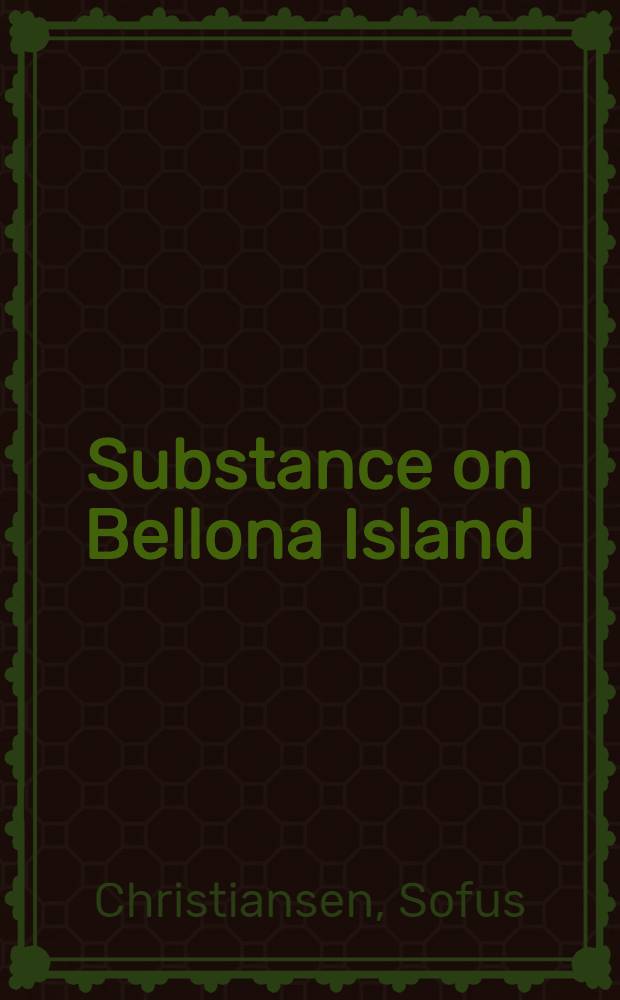 Substance on Bellona Island (Mungiki) : A study of the cultural ecology of a Polynesian outlier in the British Solomon Islands protectorate