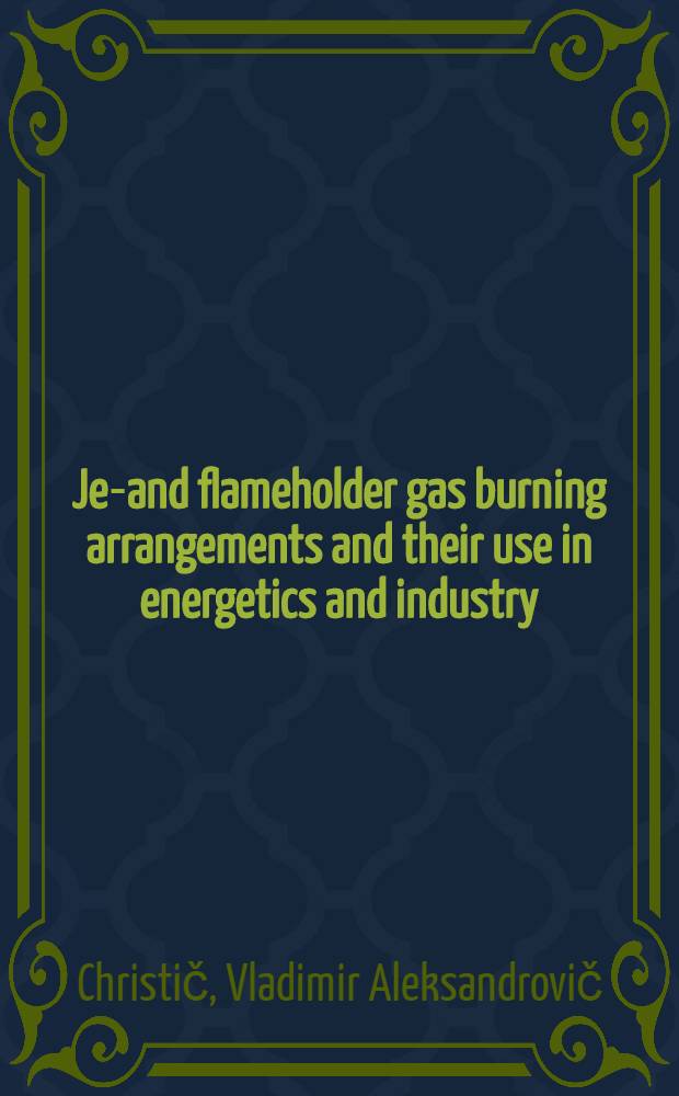 Jet- and flameholder gas burning arrangements and their use in energetics and industry