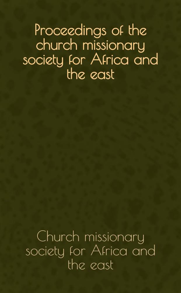 Proceedings of the church missionary society for Africa and the east