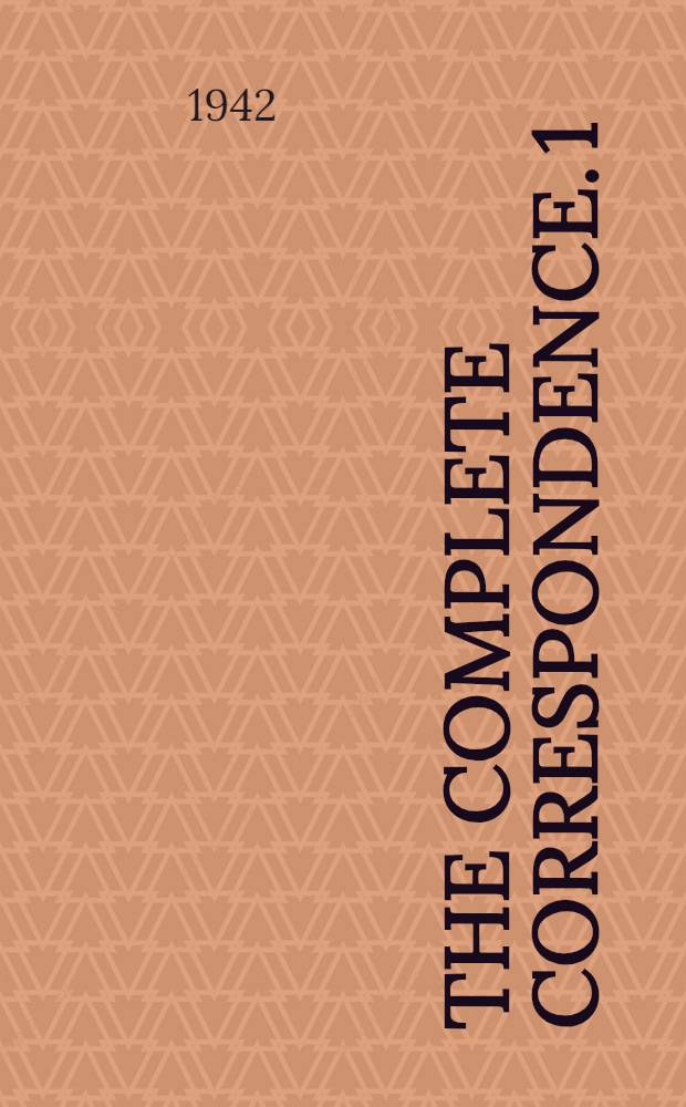The complete correspondence. 1 : Alliance emerging