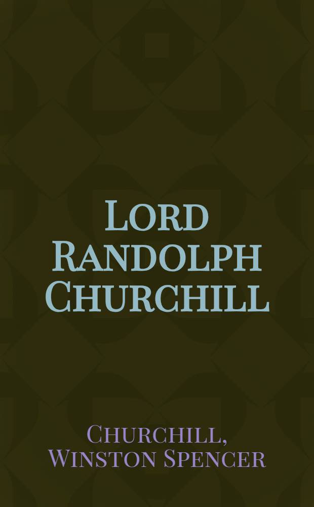 Lord Randolph Churchill : Vol. 1-2