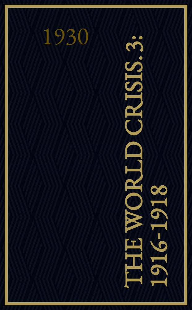 The world crisis. [3] : 1916-1918