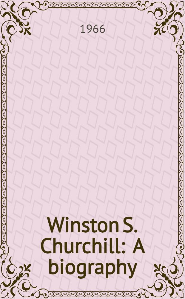 Winston S. Churchill : A biography