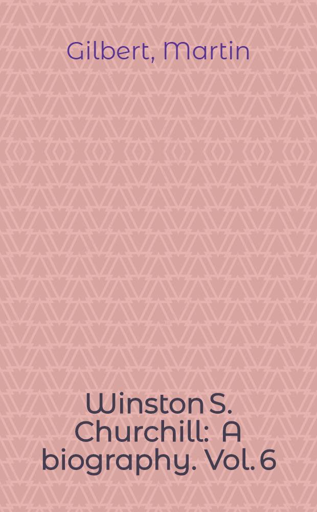 Winston S. Churchill : [A biography]. Vol. 6 : Finest hour, 1939-1941