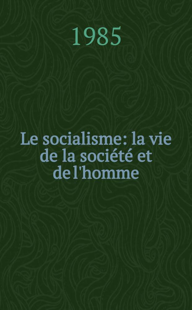 Le socialisme: la vie de la société et de l'homme