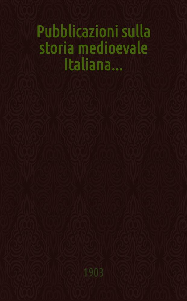 Pubblicazioni sulla storia medioevale Italiana ..