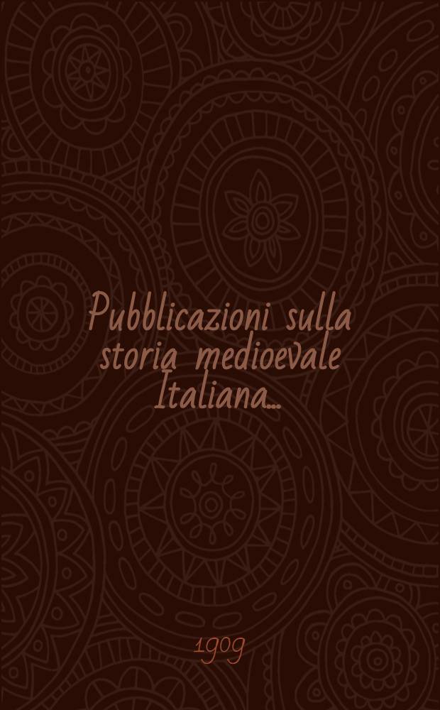 Pubblicazioni sulla storia medioevale Italiana ..